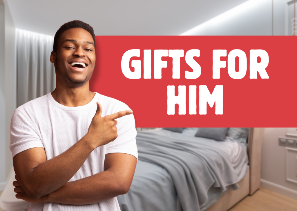 Man in bedroom in front of red banner saying "Gifts For Him"