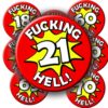 Collection of Red Birthday badges with the number 21 and 'Fucking Hell!' text