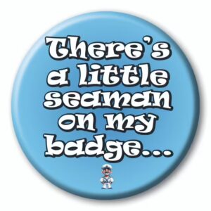 There's a Little Seaman on My Badge