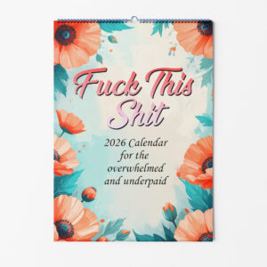 Fuck This Shit Calendar Front cover